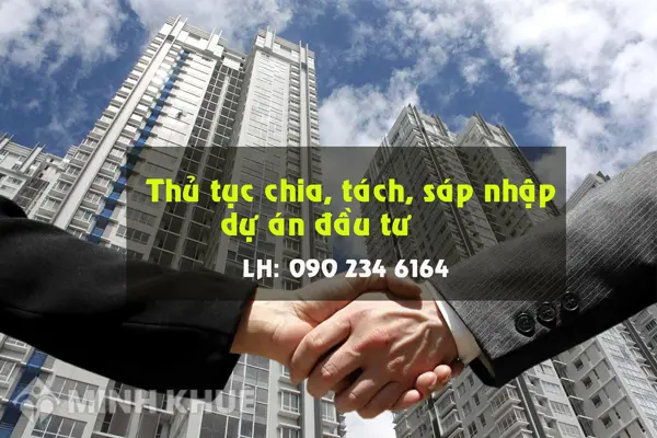 Thủ tục chia, tách, sáp nhập dự án đầu tư
